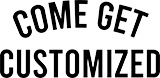 Come Get Customized